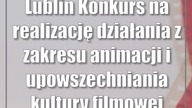 Lublin: Konkurs na realizację działania z zakresu animacji i upowszechniania kultury filmowej