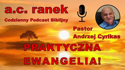 2168.  Praktyczna Ewangelia! Pastor Andrzej Cyrikas #chwe #andrzejcyrikas