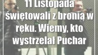 11 Listopada świętowali z bronią w ręku.  Wiemy, kto wystrzelał Puchar Niepodległości