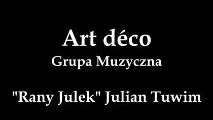Grupa Muzyczna Art déco, utwór Rany Julek Juliana Tuwima, koncert w Markuszowie 29. 11. 2017 r.