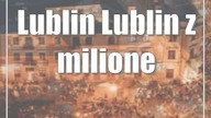 Lublin: Lublin z milionem turystów!
