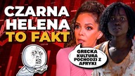 ZGŁUPIELI DO RESZTY.  Grecka kultura pochodzi z Afryki, a HELENA BYŁA CZARNA (The Odyssey)
