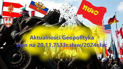 Aktualności Geopolityka stan na 20. 11. 7533r. sław/2024r. łac.