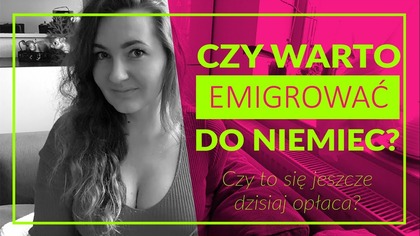 ŻYCIE W NIEMCZECH: Czy emigracja do Niemiec dzisiaj dalej ma sens? | by Alessa. in