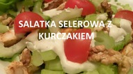 Sałatka selerowa z kurczakiem - Video-Kuchnia. pl