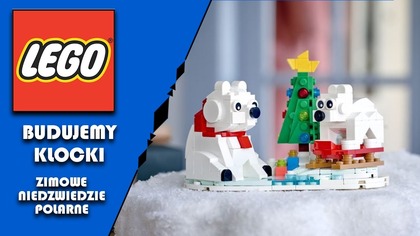  AL: Układamy LEGO - Zimowe misie polarne  1 THE END