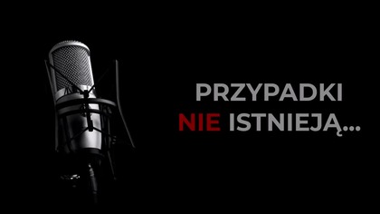 Nie ma przypadk&oacute;w...