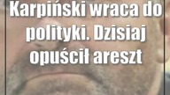 Karpiński wraca do polityki.  Dzisiaj opuścił areszt