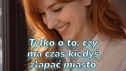 Uśmiechnęła się lekko, powiedziała czemu nie 