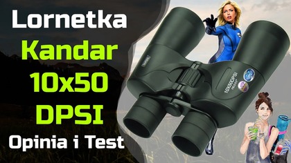 Lornetka Kandar 10×50 DPSI  Opinia