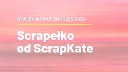 Otwieram Scrapełko od @scrapkateKasiaGrusza i zgaduję projekty! | Będzie się działo!