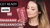 Get Ready With Me - STYLIZACJA Na Sniadanie Wielkanocne  Budzetowy Look Ulubieńcami