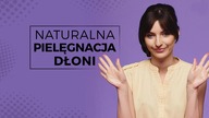 Jak pielęgnować dłonie? Wybierz naturalne składniki [#Ach!]