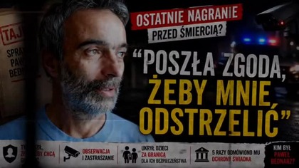 1360 Poszła zgoda, żeby mnie odstrzelić  tak mówił Paweł Bednarz przed śmiercią.  Twierdził, że był  (1)