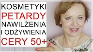 PETARDY NAWILŻAJĄCE I ODŻYWIAJĄCE CERĘ DOJRZAŁĄ.  ŚWIETNE KOSMETYKI ODMŁADZAJĄCE.