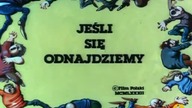 JEŚLI SIĘ ODNAJDZIEMY (1983)
