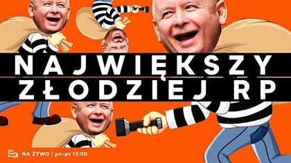 Kaczyński: Największy złodziej RP | IPP