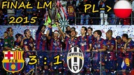 Barcelona 3:1 Juventus Finał Ligi mistrzów 2015, skrót meczu, Polski komentarz HD