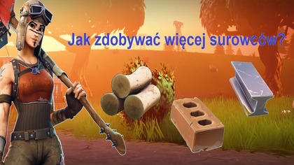 Fortnite - Jak Zdobywać Więcej Surowców?