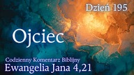 Ojciec | Ewangelia Jana 4,21 | Komentarz wers po wersie | Fabian Błaszkiewicz