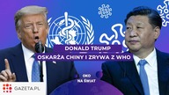 Donald Trump uderza w WHO i chce zabrać setki milionów dolarów.  Strzał z armaty do wróbla