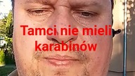 tamci nie mieli karabinów.