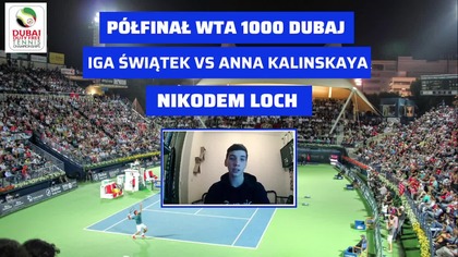 IGA ŚWIĄTEK POKONANA - PODSUMOWANIE MECZU IGA ŚWIĄTEK VS ANNA KALINSKAYA - WTA DUBAJ - 23. 02. 2024r.