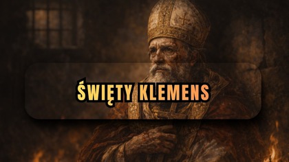 Męczony przez 28 lat i nie złamany - św.  Klemens z Ancyry (13 lutego, obecnie: 23 stycznia)