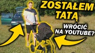 ZOSTAŁEM TATĄ !!! CZY TO POWRÓT NA YOUTUBE ?