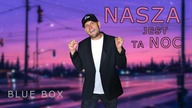 BLUE BOX - Nasza jest ta noc (z rep.  Zenka Martyniuka i Adam Chroli) Disco Polo 2025