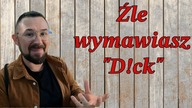 Źle Wymawiasz D!ck - Szybka Lekcja Angielskiego