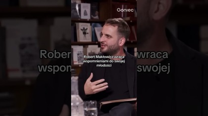 MAKŁOWICZ WRACA WSPOMNIENIAMI DO MŁODOŚCI