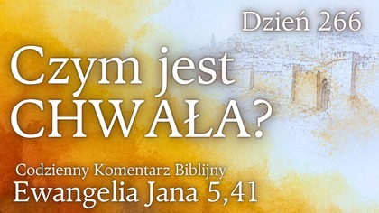 Cóż to jest...  Chwała? | Ew.  Jana 5,41 | Fabian Błaszkiewicz