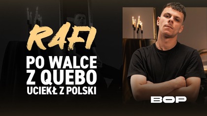 Po walce z Quebo uciekł z Polski | RAFI - BOP Podcast #4