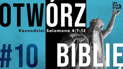 OTWÓRZ BIBLIĘ #10 | Kaznodziei Salomona 4:7-12