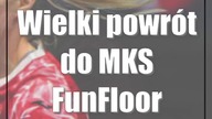 Wielki powrót do MKS FunFloor Lublin!