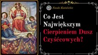 Co jest największym cierpieniem dusz czyśćcowych? | 02 Listopad
