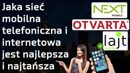 Jaka mobilna sieć telefoniczna i internetowa jest najlepsza