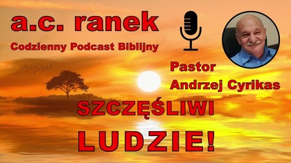 2173.  Szczęśliwi ludzie! Pastor Andrzej Cyrikas #chwe #andrzejcyrikas