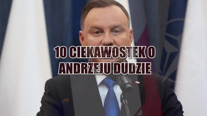 10 CIEKAWOSTEK O ANDRZEJU DUDZIE