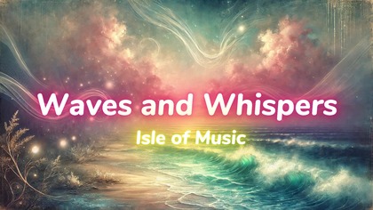 Isle of Music - Waves and Whispers (Psy-Trance 2025)