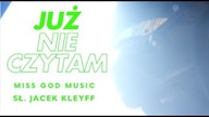 Miss God - Już nie czytam prawie wcale (sł. Jacek Kleyff )