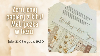 Metryczka dla dzieciaczka w pięknych beżach | Wykańczamy papiery z kitu warsztatowego!