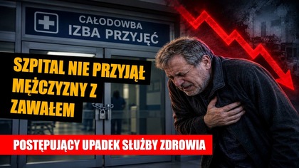 Szpital nie przyjął mężczyzny z zawałem | Postępujący upadek służby zdrowia