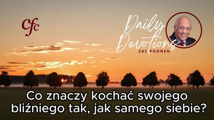 Zac Poonen - Co znaczy kochać swojego bliźniego tak, jak samego siebie