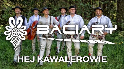 BACIARY - HEJ KAWALEROWIE