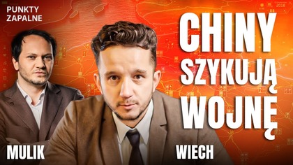 GROŹBA III WOJNY ŚWIATOWEJ? WIECH: CHINY PRZYGOTOWUJĄ KONFLIKT