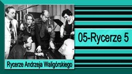 25. Rycerze Andrzeja Waligórskiego-05-Rycerze 5