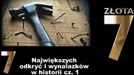 7 największych odkryć i wynalazków w historii cz.  1