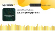 228.  Droga mojego ciała